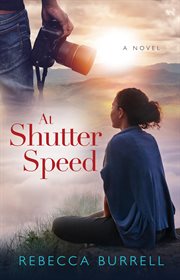 At shutter speed. A Novel cover image