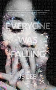 Everyone was falling : a novel cover image