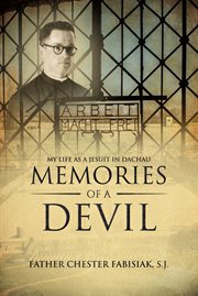 Memories of a devil. My Life as a Jesuit in Dachau cover image