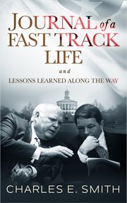 Journal of a fast track life. and Lessons Learned Along the Way cover image