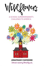 Wildflowers : a school superintendent's challenge to America cover image