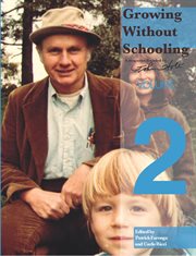 Growing without schooling, volume 2. The Complete Collection cover image