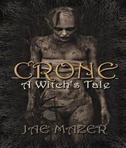 Crone. A Witch's Tale cover image
