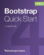 Bootstrap 4 quick start. A Beginner's Guide to Building Responsive Layouts with Bootstrap 4 cover image