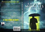 A man of miracles. A True Story of Hope cover image