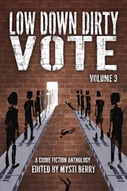 Low down dirty vote, volume 3. The Color of My Vote cover image