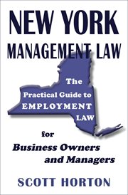 New york management law. The Practical Guide to Employment Law for Business Owners and Managers cover image