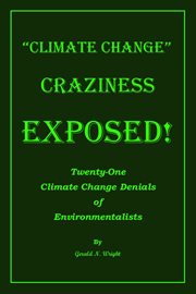 Climate change war!. Twenty-One Climate Change Denials of Environmentalists cover image