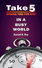Take 5 making time for god in a busy world cover image