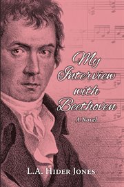 My interview with Beethoven : a novel cover image