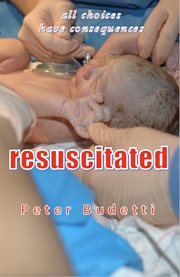 Resuscitated. all choices have consequences cover image