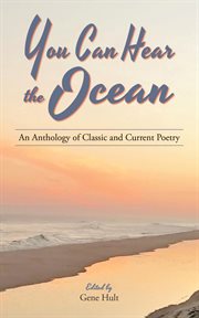 You can hear the ocean. An Anthology of Classic and Current Poetry cover image