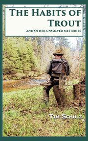 The habits of trout. And Other Unsolved Mysteries cover image
