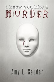 I know you like a murder cover image