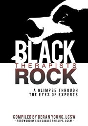 Black therapists rock. A Glimpse Through the Eyes of Experts cover image