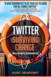 Twitter surviving change. Rules, Retweets, Responsibilities cover image