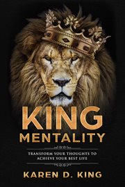 King mentality. Transform Your Thougths to Achieve Your Best Life cover image