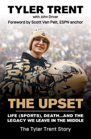 The upset. Life (Sports), Death...and the Legacy We Leave in the Middle cover image