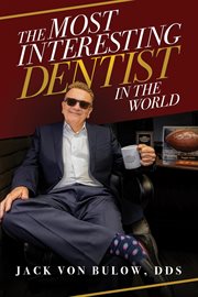 The most interesting dentist in the world cover image