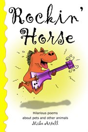 Rockin' horse : hilarious poems about pets and other animals cover image