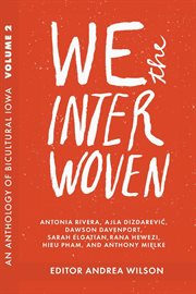 We the interwoven, volume 2. An Anthology of Bicultural Iowa cover image