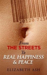 From the streets to real happiness & peace cover image