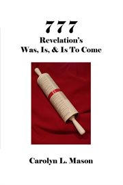 777 revelation's was, is, & is to come cover image