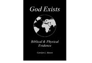 God exists biblical & physical evidence cover image