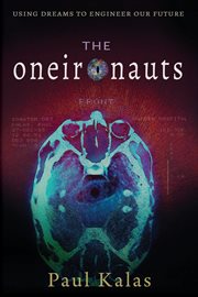 The oneironauts : using dreams to engineer our future cover image
