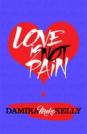 Love is not pain : the truth about a boss cover image