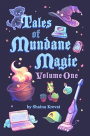 Tales of mundane magic, volume one cover image