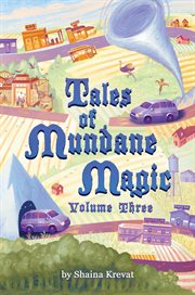 Tales of mundane magic, volume three cover image