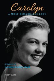 Carolyn. A Most Remarkable Lady cover image