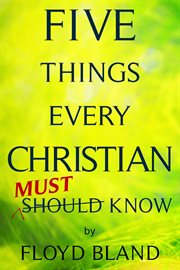 Five things every Christian must know cover image