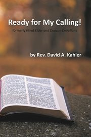 Ready for My Calling! : Formerly Titled Elder And Deacon Devotions cover image