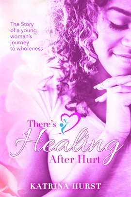 Cover image for There's Healing after Hurt