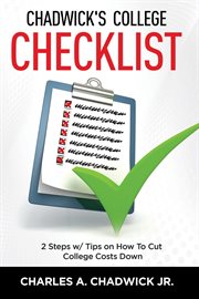Chadwick's college checklist 2 steps w/tips on how to cut college costs cover image