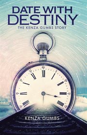 Date with destiny. The Kenza Gumbs Story cover image