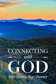 Connecting With God : Our Stories, Your Journey cover image