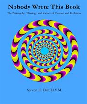 Nobody wrote this book. The Philosophy, Theology, and Science of Creation and Evolution cover image