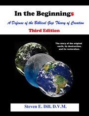 In the beginnings : the story of the original Earth, its destruction, and its restoration cover image