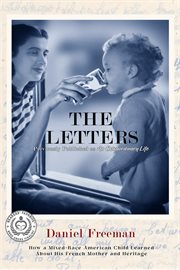 The letters. How A Mixed-Race American Child Learned About His French Mother And Heritage cover image