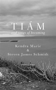 Tiám. and songs of becoming cover image