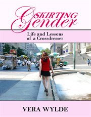 Skirting gender. Life and Lessons of a Cross Dresser cover image