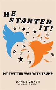 He started it!. My Twitter War with Trump cover image