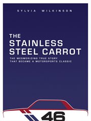 The Stainless Steel Carrot : An Auto Racing Odyssey-Revisited cover image