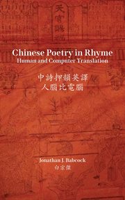 Chinese poetry in rhyme. Human and Computer Translation cover image