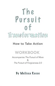 The pursuit of transformation: how to take action. Workbook cover image