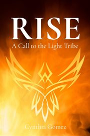 Rise. A Call to the Light Tribe cover image
