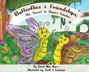 Butterflies & friendships; the secret to nana's garden cover image